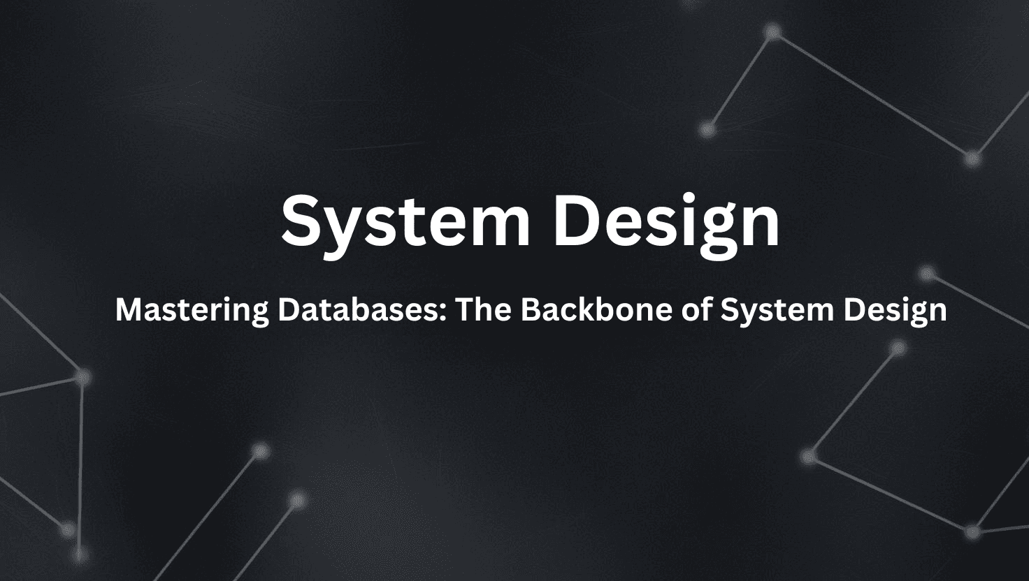 System Design - Understanding Databases - Part 1